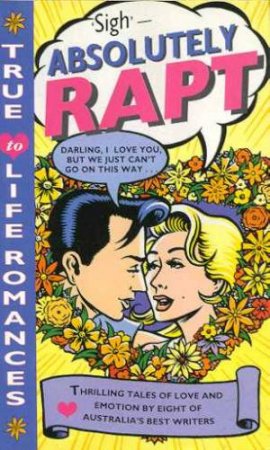 True Life Romances: Absolutely Rapt by Various