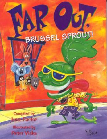 Far Out, Brussel Sprout! by June Factor