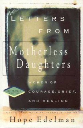 Letters From Motherless Daughters by Hope Edelman