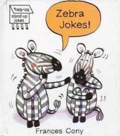 Zebra Jokes! by Frances Coney