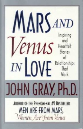 Mars And Venus In Love by John Gray