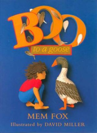 Boo To A Goose by Mem Fox & David Miller