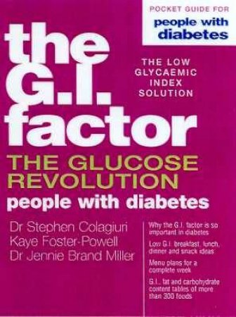 The G.I. Factor: The Glucose Revolution For People With Diabetes by J B Miller & S Colagiuri & K Foster-Powell