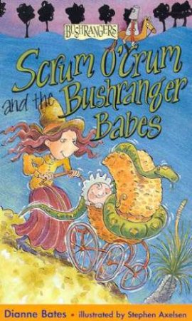 Scrum O'Crum And The Bushranger Babes by Dianne Bates