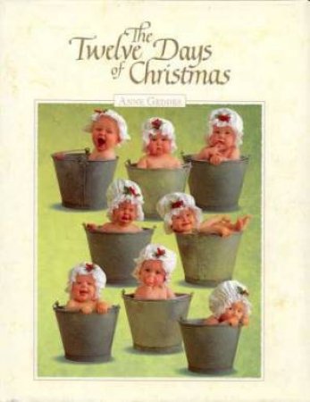 Twelve Days of Christmas by Anne Geddes