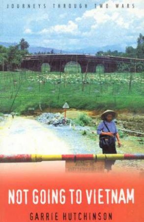 Not Going To Vietnam by Garrie Hutchinson