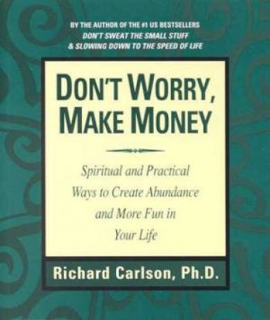 Don't Worry, Make Money by Richard Carlson