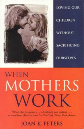When Mothers Work by Joan Peters