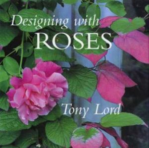 Designing With Roses by Tony Lord