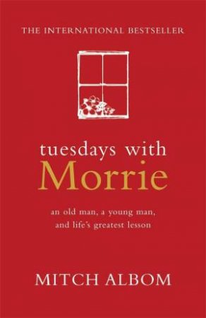 Tuesdays With Morrie by Mitch Albom