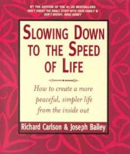 Slowing Down To The Speed Of Life