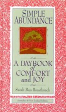 Simple Abundance A Daybook Of Comfort And Joy