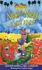 Ned The Nong And The The Kelly Kids