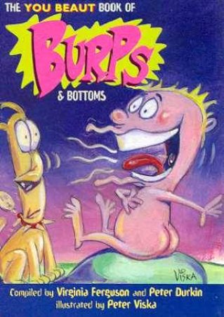 The You Beaut Book Of Burps & Bottoms by Virginia Ferguson & Peter Durkin