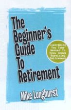 The Beginners Guide To Retirement