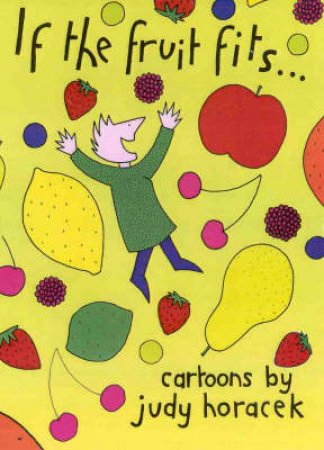 If the Fruit Fits by Judy Horacek