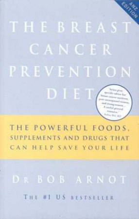 Breast Cancer Prevention Diet by Dr Bob Arnot