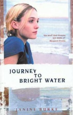 Journey To Bright Water by Janine Burke