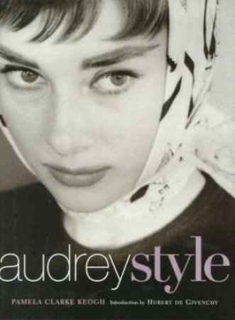 Audrey Style by Pamela Clarke Keogh
