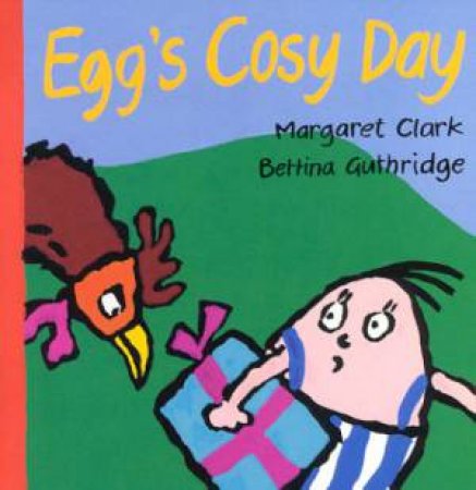 Egg's Cosy Day by Margaret Clark