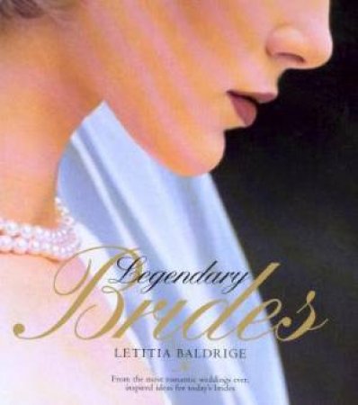 Legendary Brides by Letitia Baldridge