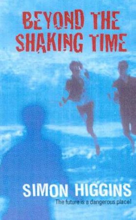 Beyond The Shaking Time by Simon Higgins