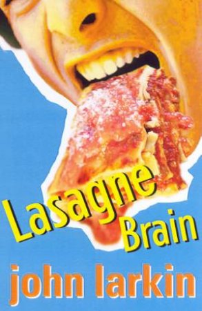 Lasagne Brain by John Larkin