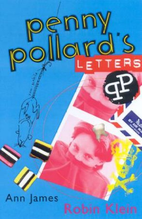 Penny Pollard's Letters by Robin Klein & Ann James