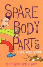 Spare Body Parts  Other Weird Science