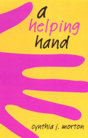 A Helping Hand by Cynthia Morton