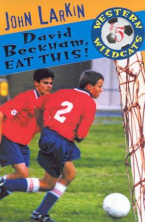 David Beckham, Eat This! by John Larkin