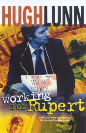 Working For Rupert by Hugh Lunn