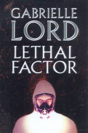 Lethal Factor by Gabrielle Lord