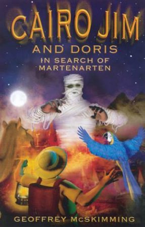 Cairo Jim And Doris In Search Of Martenarten by Geoffrey McSkimming