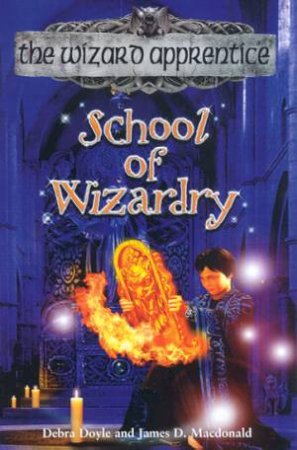 School Of Wizardry by Debra Doyle & James D Macdonald