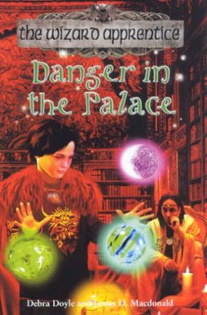 Danger In The Palace by Debra Doyle & James D Macdonald