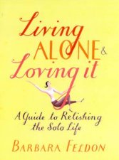 Living Alone  Loving It A Guide To Relishing The Solo Life