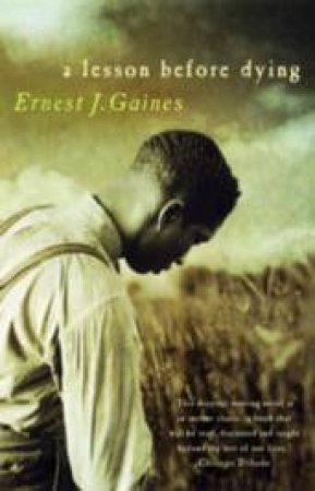 A Lesson Before Dying by Ernest J Gaines