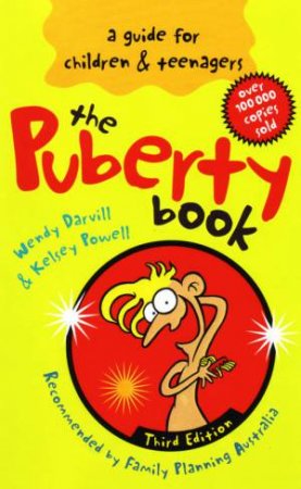 The Puberty Book: A Guide For Children And Teenagers by Wendy Darvill & Kelsey Powell