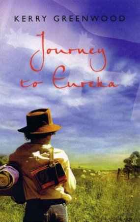 Journey To Eureka by Kerry Greenwood