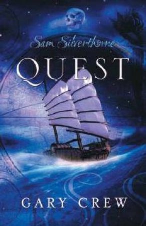 Sam Silverthorne: Quest by Gary Crew