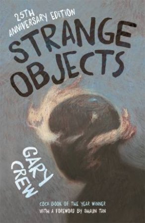 Strange Objects - New Ed. by Gary Crew