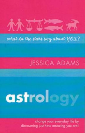 Bite: Amazing You: Astrology by Jessica Adams