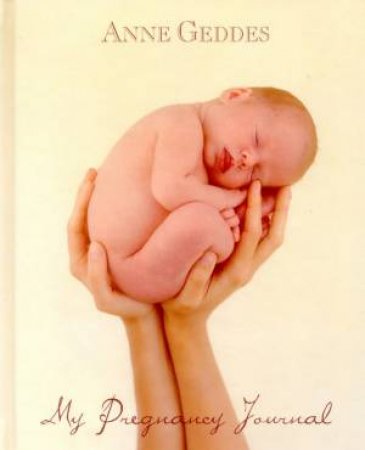 Pure: My Pregnancy Journal by Anne Geddes