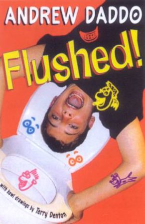 Flushed! by Andrew Daddo & Terry Denton