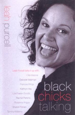 Black Chicks Talking by Leah Purcell