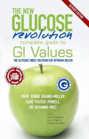 The New Glucose Revolution: Complete Guide To GI Values - 2 Ed by Jennie Brand-Miller