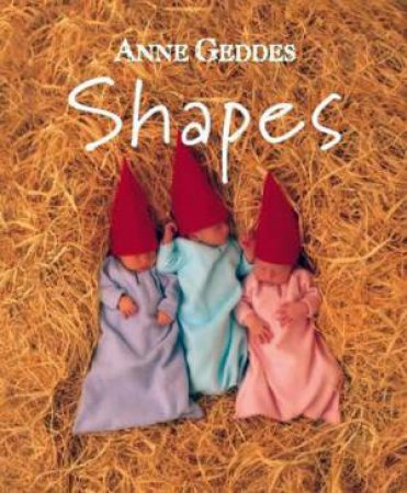 Shapes by Anne Geddes