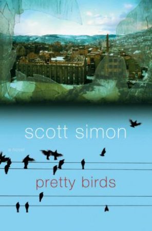 Pretty Birds by Scott Simon