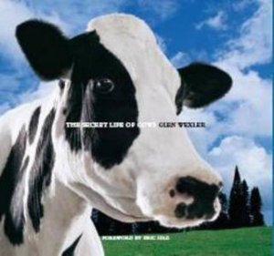 The Secret Life Of Cows by Glen Wexler